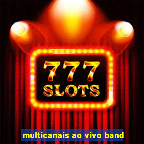 multicanais ao vivo band